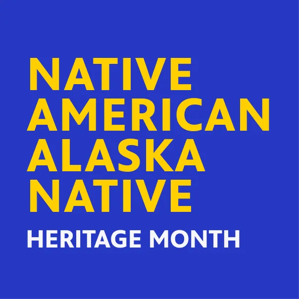 Native American Alaska Native Heritage Month written in yellow letters with bright blue background